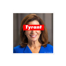 Load image into Gallery viewer, Hochul Tyrant Bubble-free stickers