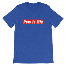 Load image into Gallery viewer, "PEW IS LIFE" Feeling Blue