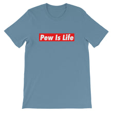 Load image into Gallery viewer, "PEW IS LIFE" Feeling Blue