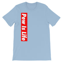 Load image into Gallery viewer, "PEW IS LIFE" Feeling Blue