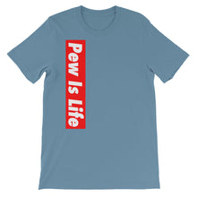 Load image into Gallery viewer, "PEW IS LIFE" Feeling Blue