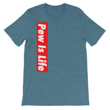 Load image into Gallery viewer, "PEW IS LIFE" Feeling Blue