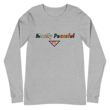 Load image into Gallery viewer, Mostly Peaceful Long Sleeve