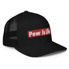 Load image into Gallery viewer, Pew Is Life trucker cap
