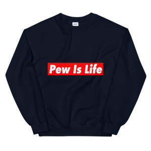 Pew Is Life Sweatshirt
