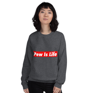 Pew Is Life Sweatshirt