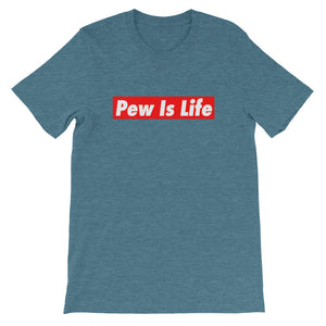 "PEW IS LIFE" Feeling Blue