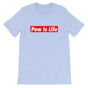 "PEW IS LIFE" Feeling Blue